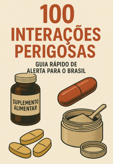 100 Interações Perigosas — Guia Rápido para o Brasil